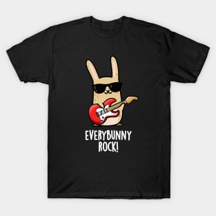 Every Bunny Rock Cute Animal Rabbit Pun T-Shirt